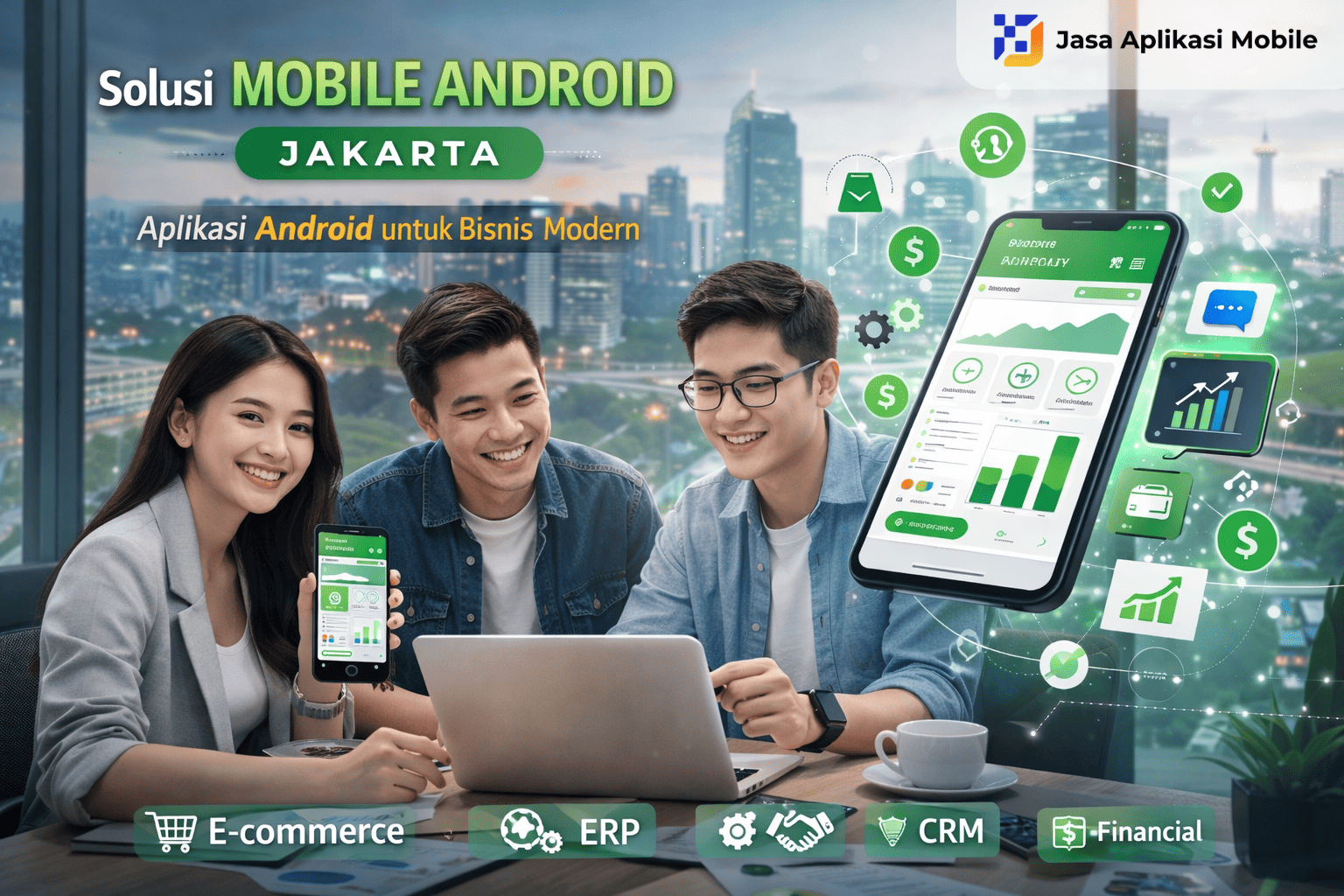 Solusi Mobile Android Jakarta: Aplikasi Android untuk Bisnis Modern